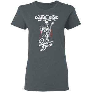 Come To The Dark Side We Listen To Panic At The Disco Shirt 2