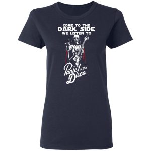 Come To The Dark Side We Listen To Panic At The Disco Shirt 3