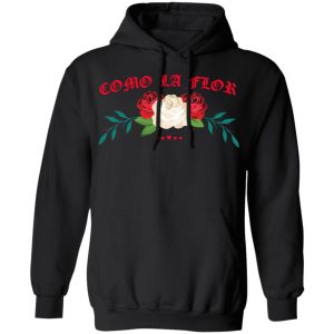 Como La Flor T Shirts Hoodies Sweatshirt 6