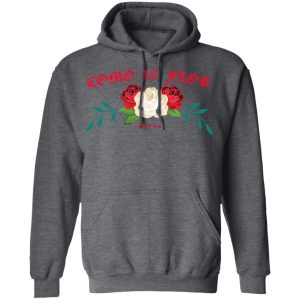 Como La Flor T Shirts Hoodies Sweatshirt 8