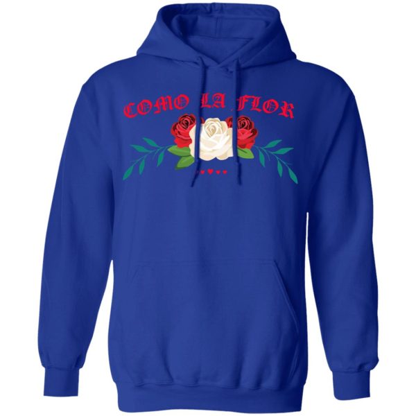 Como La Flor T-Shirts, Hoodies, Sweatshirt