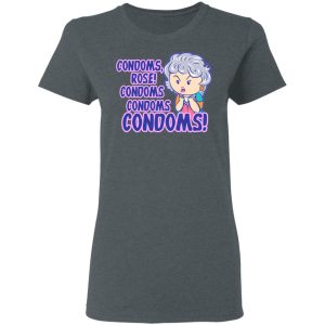 Condoms Rose! Condoms Condoms Condoms Golden Girls T Shirts Hoodies Sweater 2