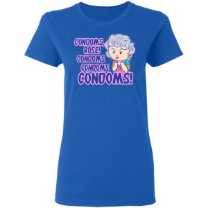 Condoms Rose! Condoms Condoms Condoms Golden Girls T Shirts Hoodies Sweater 4