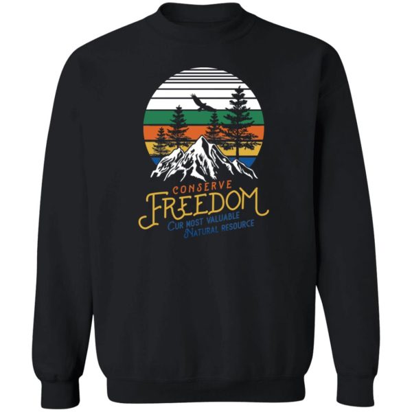 Conserve Freedom Cur Most Valuable Natural Resource T-Shirts, Hoodies, Sweater