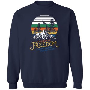 Conserve Freedom Cur Most Valuable Natural Resource T Shirts Hoodies Sweater 12