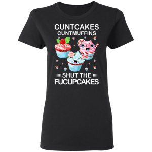 Cuntcakes Cuntmuffins Shut The Fucupcakes T Shirts Hoodies Sweater 13