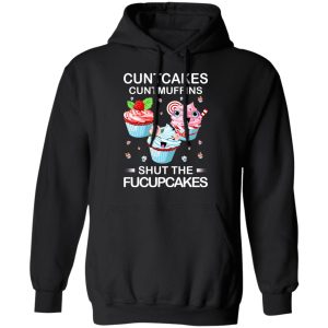 Cuntcakes Cuntmuffins Shut The Fucupcakes T Shirts Hoodies Sweater 6