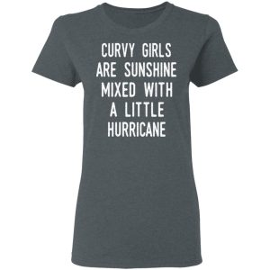 Curvy Girls Are Sunshine Mixed With A Little Hurricane Shirt 2