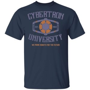 Cybertron University 1984 We Prime Robots For The Future T Shirts Hoodies Sweatshirt 11