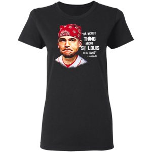 Da Worst Thing About St Louis Is Da Fans Prison Joe T Shirts Hoodies Sweatshirt 11