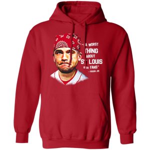 Da Worst Thing About St Louis Is Da Fans Prison Joe T Shirts Hoodies Sweatshirt 4