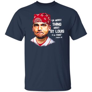 Da Worst Thing About St Louis Is Da Fans Prison Joe T Shirts Hoodies Sweatshirt 8