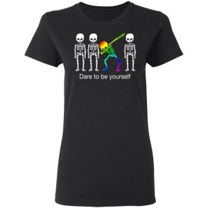 Dabbing Skeleton Dare To Be Yourself T Shirts 13