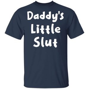 Daddy's Little Slut T Shirts Hoodies Sweater 11