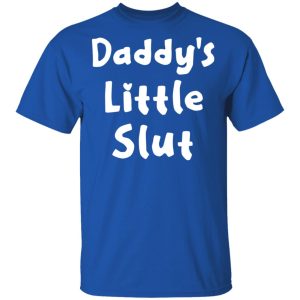 Daddy's Little Slut T Shirts Hoodies Sweater 12