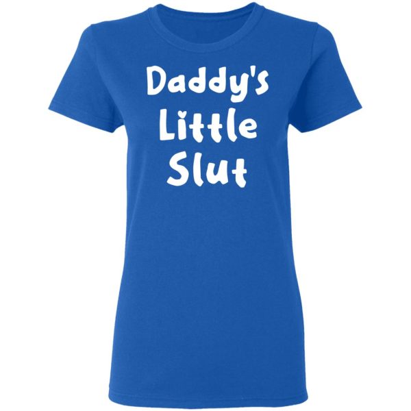 Daddy’s Little Slut T-Shirts, Hoodies, Sweater