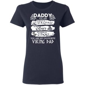 Daddy You Are As Brave As Ragnar As Wise As Odin As Strong As Thor Viking Dad T Shirts 3