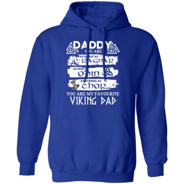 Daddy You Are As Brave As Ragnar As Wise As Odin As Strong As Thor Viking Dad T-Shirts