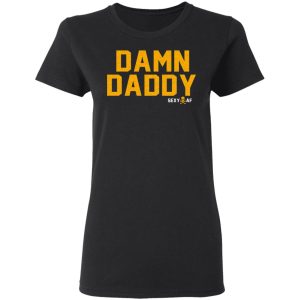 Damn Daddy Sexy AF T Shirts Hoodies Sweater 13