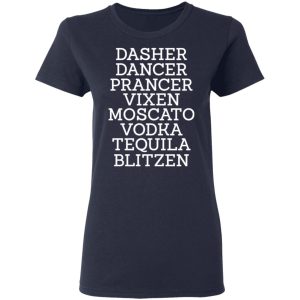 Dasher Dancer Prancer Vixen Moscato Vodka Tequila Blitzen Shirt 3