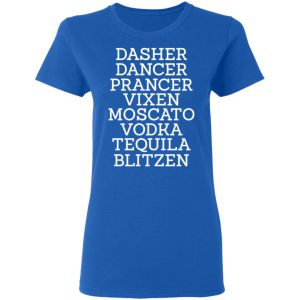 Dasher Dancer Prancer Vixen Moscato Vodka Tequila Blitzen Shirt 4