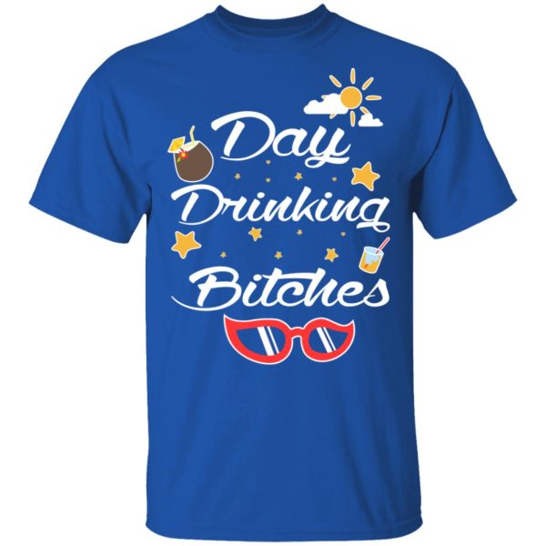 Day Drinking Bitches T-Shirts, Hoodies, Sweater