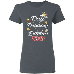 Day Drinking Bitches T Shirts Hoodies Sweater 2