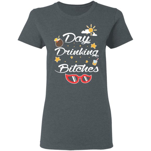 Day Drinking Bitches T-Shirts, Hoodies, Sweater