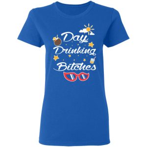 Day Drinking Bitches T Shirts Hoodies Sweater 4