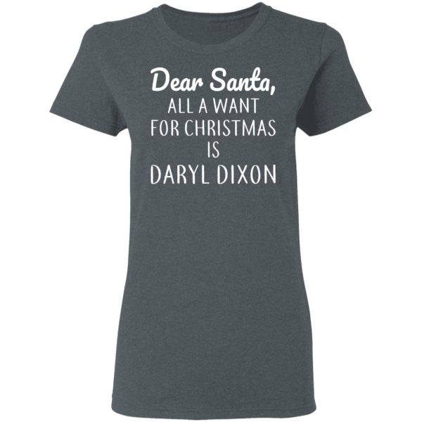 Dear Santa All I Want For Christmas Is Daryl Dixon T-Shirts, Hoodies, Sweater