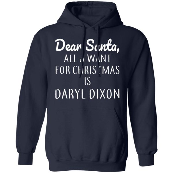 Dear Santa All I Want For Christmas Is Daryl Dixon T-Shirts, Hoodies, Sweater