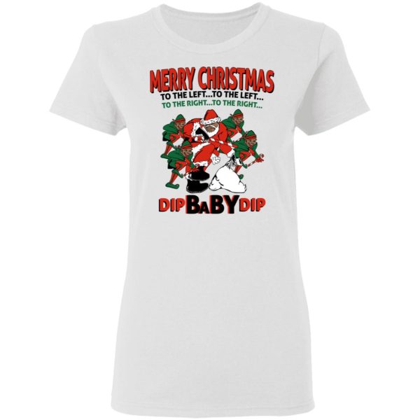 Dip Baby Dip Merry Christmas To The Left To The Right T-Shirts, Hoodies, Sweater