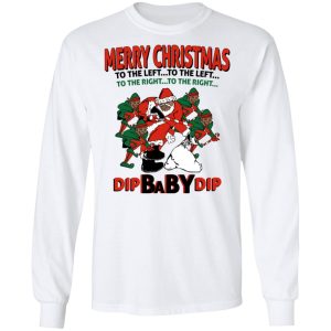 Dip Baby Dip Merry Christmas To The Left To The Right T Shirts Hoodies Sweater 3