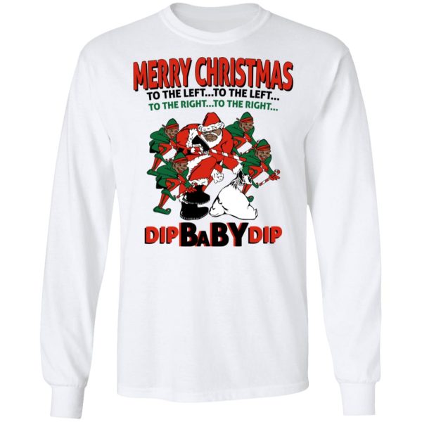 Dip Baby Dip Merry Christmas To The Left To The Right T-Shirts, Hoodies, Sweater