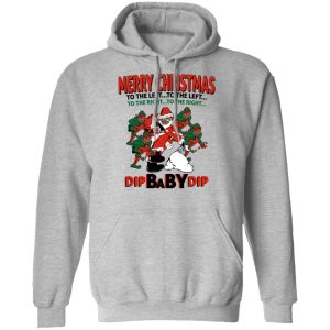 Dip Baby Dip Merry Christmas To The Left To The Right T Shirts Hoodies Sweater 5