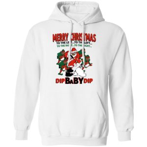 Dip Baby Dip Merry Christmas To The Left To The Right T Shirts Hoodies Sweater 6