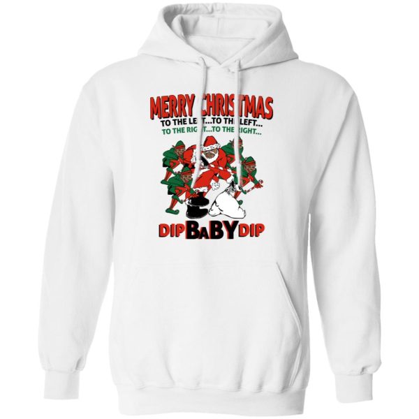 Dip Baby Dip Merry Christmas To The Left To The Right T-Shirts, Hoodies, Sweater