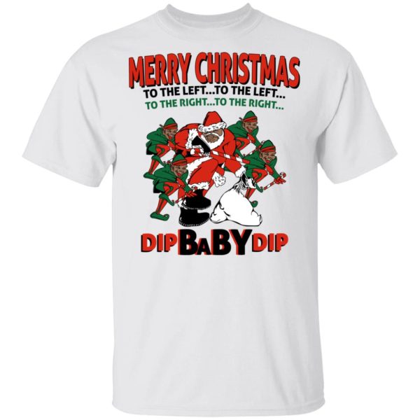 Dip Baby Dip Merry Christmas To The Left To The Right T-Shirts, Hoodies, Sweater