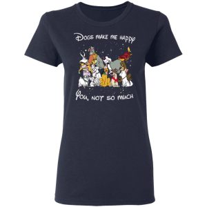 Disney Dogs Dogs Make Me Happy You Not So Much T Shirts Hoodies Sweater 3