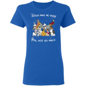 Disney Dogs Dogs Make Me Happy You Not So Much T Shirts Hoodies Sweater 4