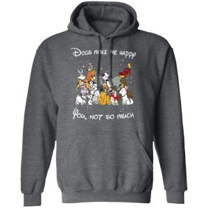 Disney Dogs Dogs Make Me Happy You Not So Much T Shirts Hoodies Sweater 8