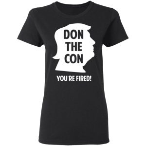 Don The Con Trump Impeached You're Fired Shirt 13