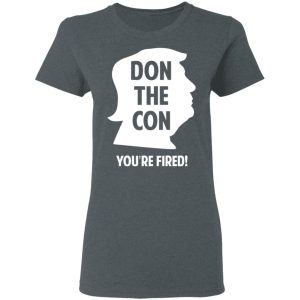 Don The Con Trump Impeached You're Fired Shirt 2