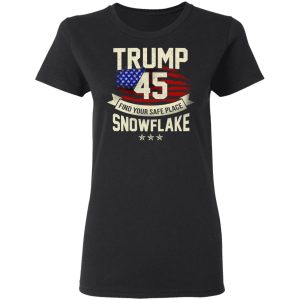 Donald Trump 45 Find Your Safe Place Snowflake Shirt 13