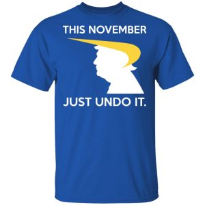 Donald Trump This November Just Undo It T Shirts Hoodies Sweatshirt 12