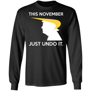 Donald Trump This November Just Undo It T Shirts Hoodies Sweatshirt 5