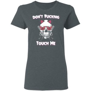 Dont Fucking Touch Me Skull Gun T Shirts 2