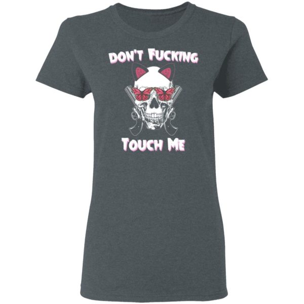 Don’t Fucking Touch Me Skull Gun T-Shirts