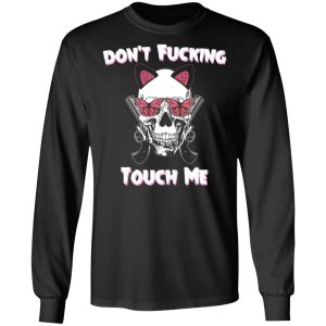 Dont Fucking Touch Me Skull Gun T Shirts 5