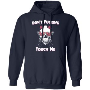 Dont Fucking Touch Me Skull Gun T Shirts 7